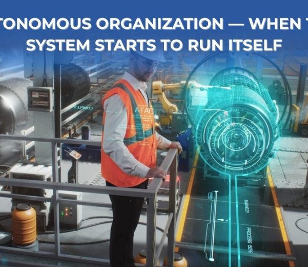 Autonomous Organization — When the System Starts to Run Itself
