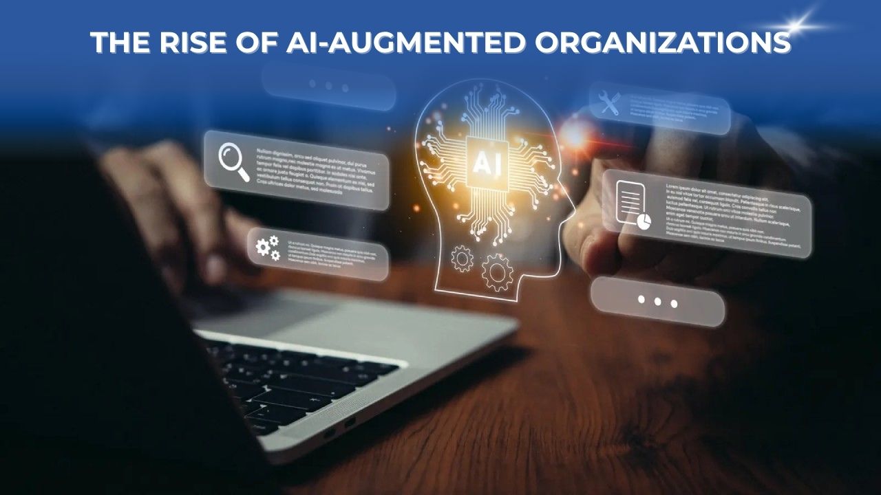 The Rise of AI-Augmented Organizations